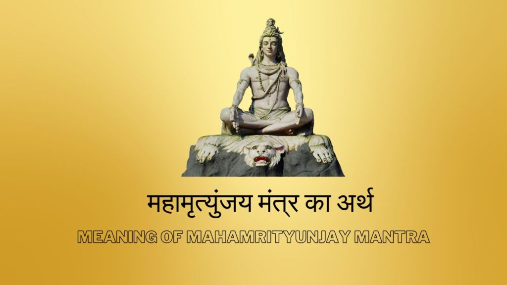 Meaning Of Mahamrityunjay Mantra